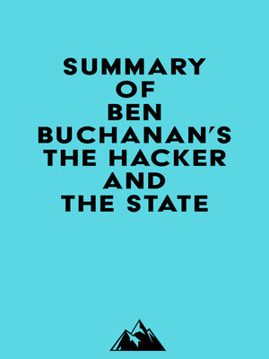 cover image of Summary of Ben Buchanan's the Hacker and the State